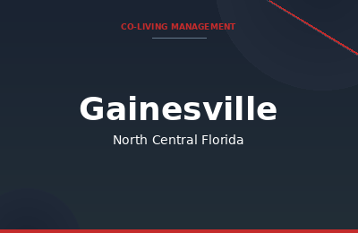 Co-living property management in Gainesville, North Central Florida